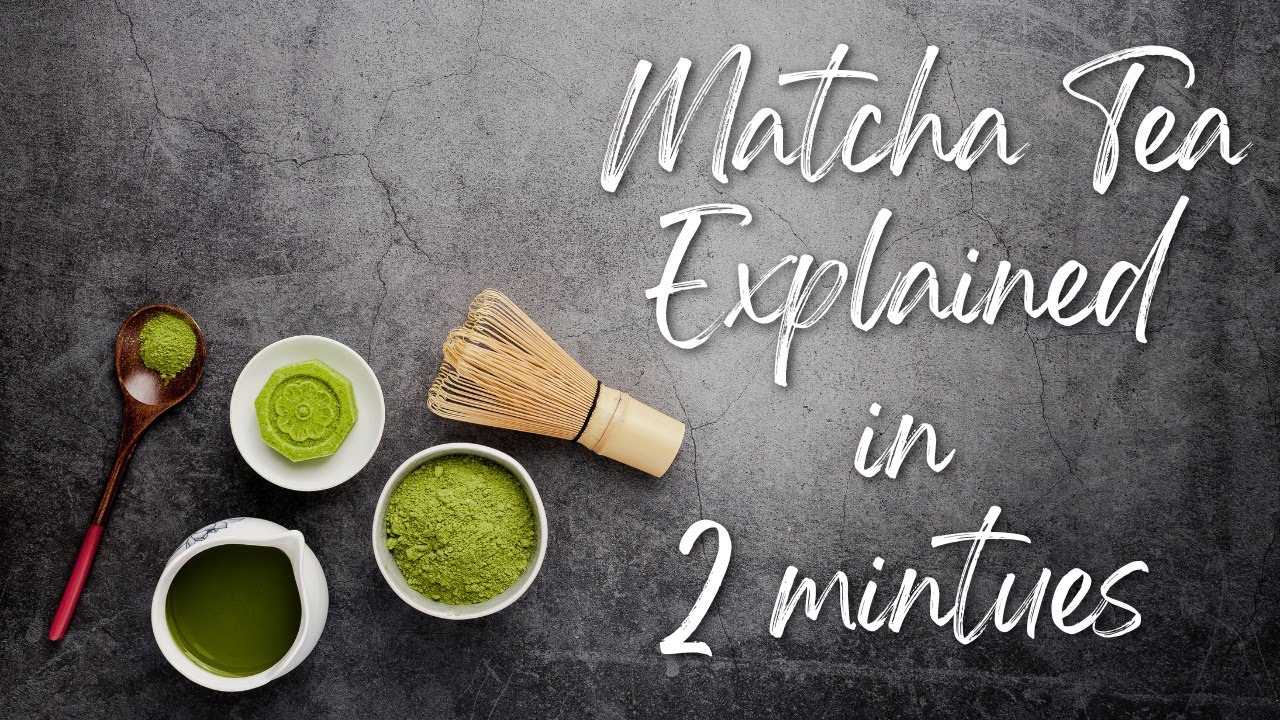Matcha Tea Explained in 2 minutes 💚 YouTube