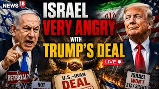LIVE: Trump’s Iran Deal Sparks Anger in Israel, Diplomatic Questions Emerge | Netanyahu | N18G