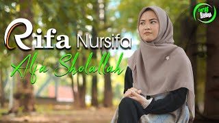 Alfa Sholallah - Rifa Nursifa (Cover )
