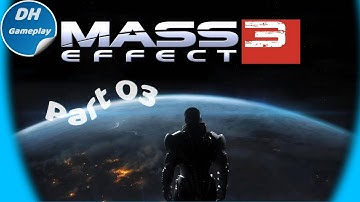 Mass Effect 3 | Gameplay | PC | Walkthrough | Part 3 | No Commentary |
