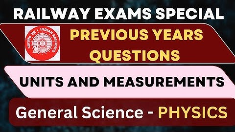 PHYSICS | Units and Measurements Previous years Questions | For RRB Exams | NCERT | General Science