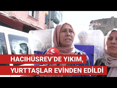 Hacıhüsrev'de yıkım, yurttaşlar evinden tahliye edildi