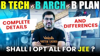 B Tech vs B Arch vs B planning | Top Colleges for JEE Mains | JEE Main 2024 | Harsh Sir @VedantuMath