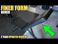 My Finer Form Bench REVIEW (2 Years Later)