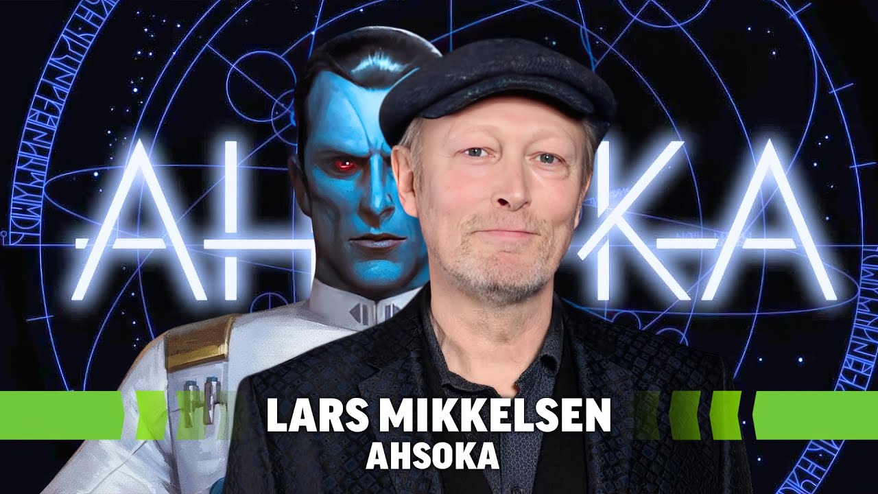 Ahsoka's Lars Mikkelsen Says You Won’t Know What It’s All About Until the Last Scene