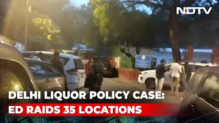Raids At 35 Places Across Delhi, Punjab, Hyderabad In Liquor Policy Case