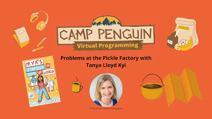 Camp Penguin: Problems at the Pickle Factory with Tanya Lloyd Kyi