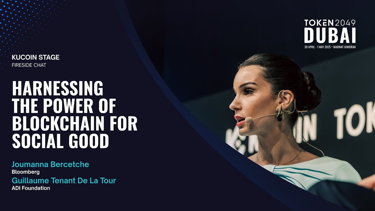 Harnessing the Power of Blockchain for Social Good - TOKEN2049 Dubai 2025
