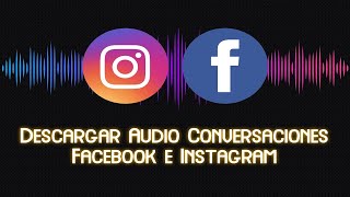 ¿Cómo Descargar Audio de Conversaciones en Facebook e Instagram? | Sin Programas