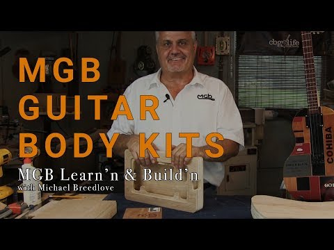 MGB Guitar Body Kits | Learn'n & Build'n with Michael Breedlove