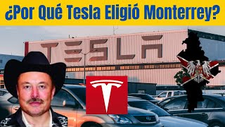 ¿Por Qué Tesla Eligió Monterrey Para Su Gigafactory?