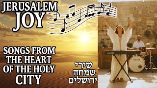 Jerusalem Joy From The Heart Of The Holy City