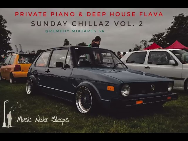 Vol 2, Sunday Chillas | Private Soulful Piano, Deep House by Remedy Mixtapes SA class=