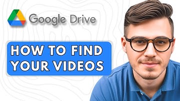 How to Find Your Videos in Google Drive [2025 Guide]
