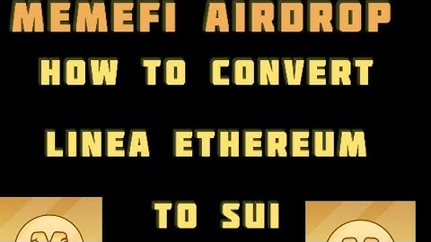 HOW TO CONVERT LINEA ETHEREUM TO SUI ON OKX WALLET FOR MEMEFI WITHDRAWAL