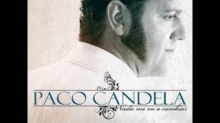 Paco Candela - No se que tienes Rocío... chords