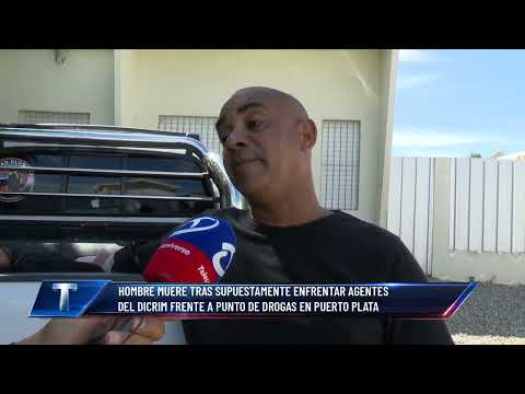 HOMBRE MUERE TRAS SUPUESTAMENTE ENFRENTAR AGENTES DEL DICRIM FRENTE A PUNTO DE DROGAS