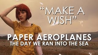 Watch Paper Aeroplanes Make A Wish video