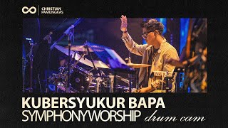 Kubersyukur Bapa  Symphony Worship drumcam Feat Maureen Andries U0026 Gsjs Worship