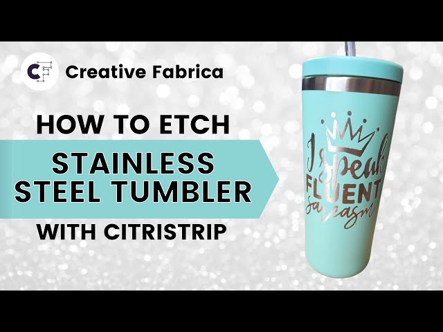 DIY Etched Stainless Steel Tumbler - Made with a Cricut Stencil