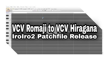[UTAU Plugin] How to convert VCV Romaji to VCV Hiragana (+Patchfile)