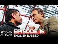 Second Chance Episode 16 Second Chance Episode 16