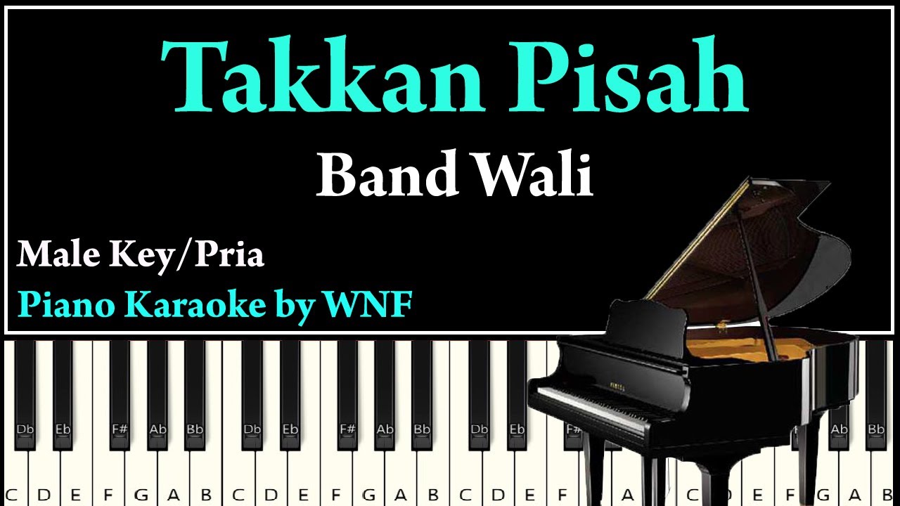 Wali - Takkan Pisah Piano Karaoke Versi Pria