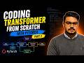 Coding Transformer From Scratch With Pytorch || Part 2