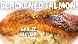 BEST GARLIC BUTTER BLACKENED SALMON With Cilantro-Lime Rice! KETO Friendly!#Salmon#EasyRecipe