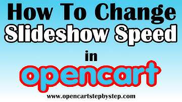 How To Change Slideshow Speed In Opencart