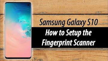 Galaxy S10 - How to Setup the Fingerprint Scanner