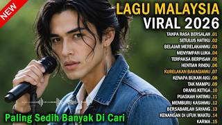 LAGU MALAYSIA TERBARU SEDIH 2026 // Tanpa Rasa Bersalah - Sedih Menyayat Hati 1 JAM FULL ALBUM