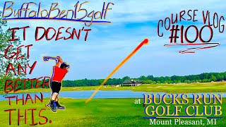 Course Vlog #100 @ Bucks Run Golf Club: We Made It.