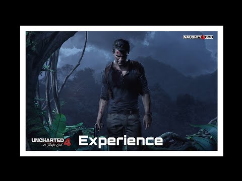 Uncharted 4: A Thief's End-  Experience