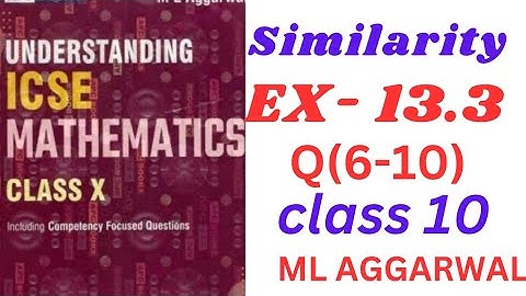 Class 10 ICSE Maths |Similarity.EX-13.3(6-10)| ML Aggarwal | Easy Explanation