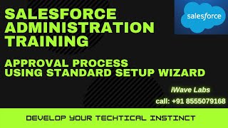 Business Process Automation-5 || Approval Process || SSW || Salesforce Administration || iWave Labs