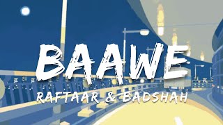 Baawe - Raftaar & Badshah | Lyrical Video | ta editor