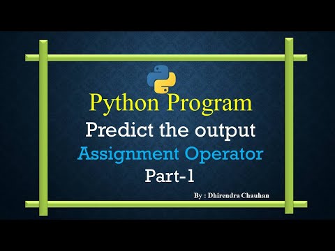 Predict the output Part -1 | #python ||#Assignment #Operator  || Dhirendra Chauhan