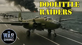 The Doolittle Tokyo Raid  | Full Documentary
