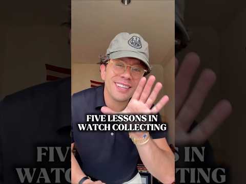 Five Lessons In Watch Collecting! ⌚🔥 #watches