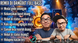 Modal Gede omongan doang || Remix DJ Dangdut Full Bass terbaru 2025 #djremix 