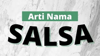 Guess the nature and character of the name Salsa!