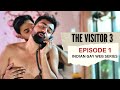 The visitor 3  episode 1  nakshbs vishalpinjani84  faroon sheikh  indian gay web series