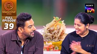 MasterChef India | New Season | Blue Team के Dhansak में क्या धड़केगा Mumbai Ka Dil?| Full Episode 39