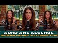 ADHD and Alcohol: Understanding the Connection