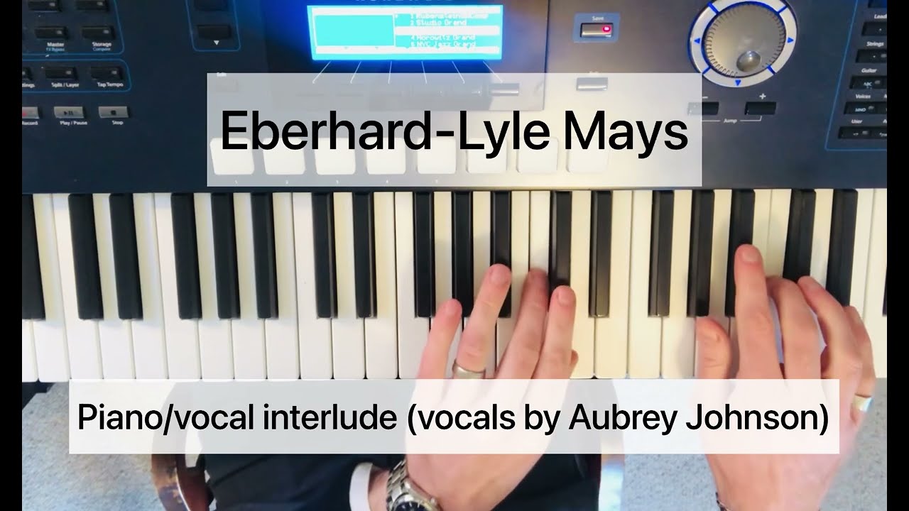 Eberhard (piano/vocal interlude cover)-Lyle Mays