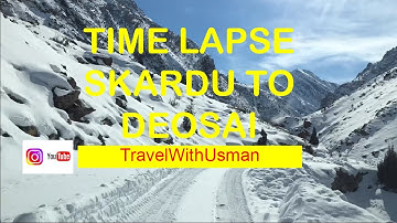 Time Lapse Skardu to Deosai in 4 Mins in Winters