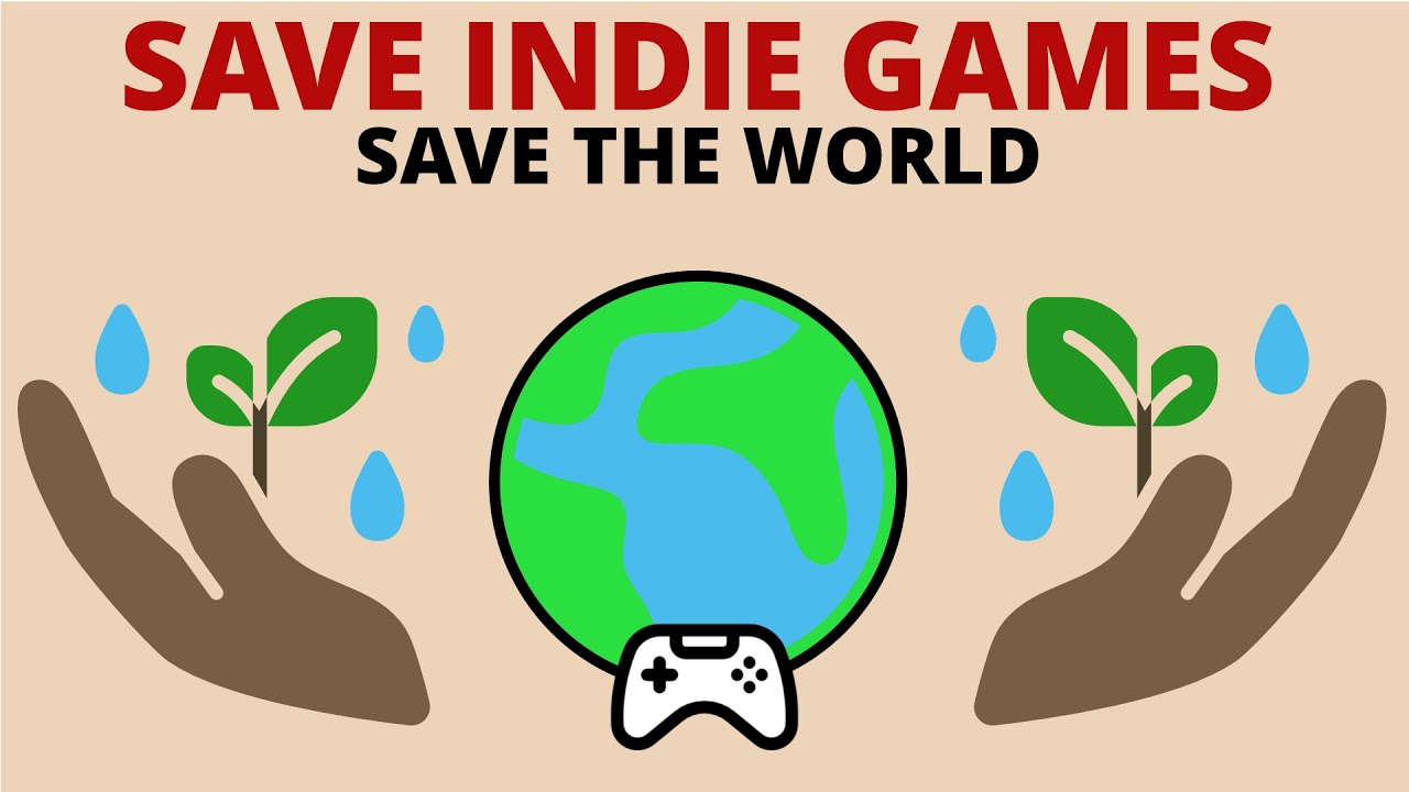 Save Indie Games Save The World