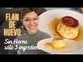 FLAN DE HUEVO Fácil SIN HORNO