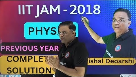 IIT JAM PHYSICS 2018-COMPLETE SOLUTION